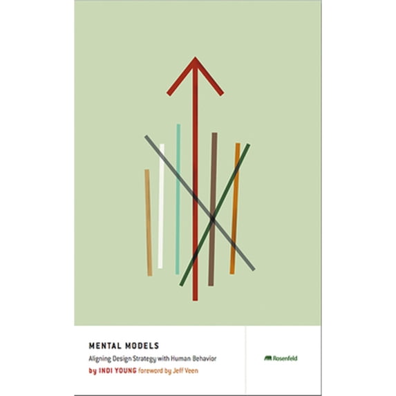 Pre-Owned Mental Models: Aligning Design Strategy with Human Behavior (Paperback) 1933820063 9781933820064
