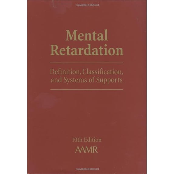 Pre-Owned Mental Retardation: Definition, Classification, and Systems of Supports (Hardcover) 0940898810 9780940898813