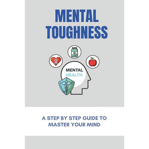 Mental Toughness: A Step By Step Guide To Master Your Mind: Mental Break Meme (Paperback)