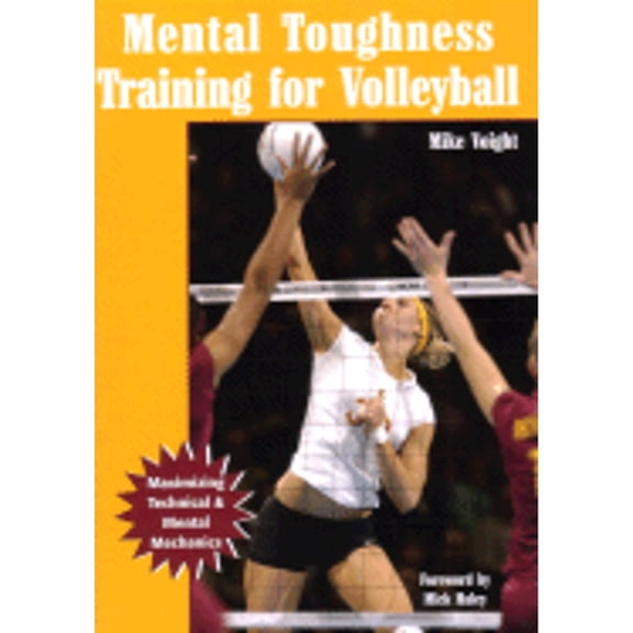 Pre-Owned Mental Toughness Training for Volleyball: Maximizing Technical and Mental Mechanics (Paperback) 1585189421 9781585189427