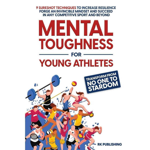 Mental Toughness for Young Athletes Transform from NO ONE to STARDOM