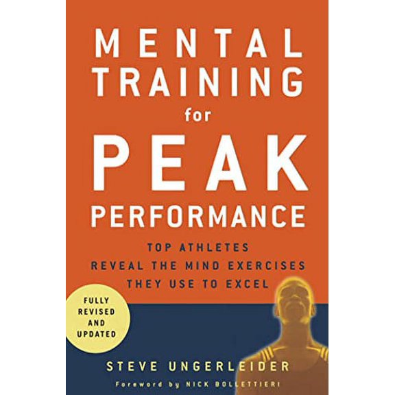 Pre-Owned Mental Training for Peak Performance: Top Athletes Reveal the Mind Exercises They Use to Excel (Paperback) 1594860289 9781594860287