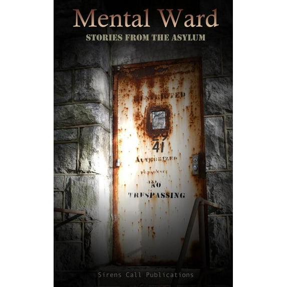 Mental Ward: Stories from the Asylum (Paperback)
