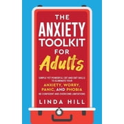 Mental Wellness The Anxiety Toolkit for Adults Simple Yet Powerful CBT and DBT Skills to Eliminate Your Anxiety, Worry, Panic, and Phob, Book 4, Paperback