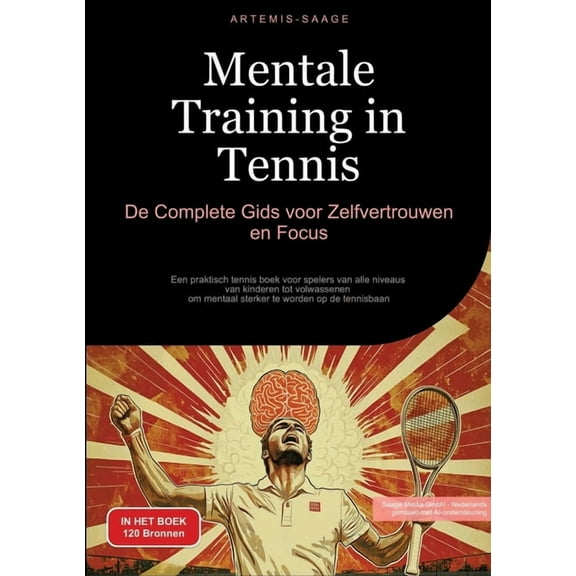 Mentale Training in Tennis: De Complete Gids voor Zelfvertrouwen en Focus: Een praktisch tennis boek voor spelers van al, (Paperback)