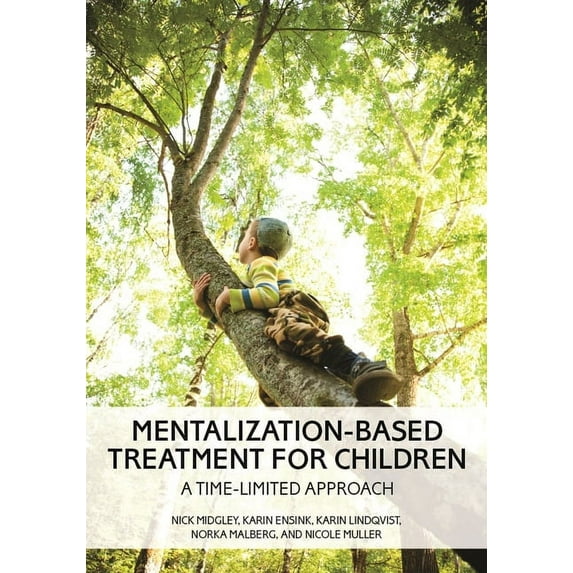 Mentalization-Based Treatment for Children: A Time-Limited Approach, (Paperback)