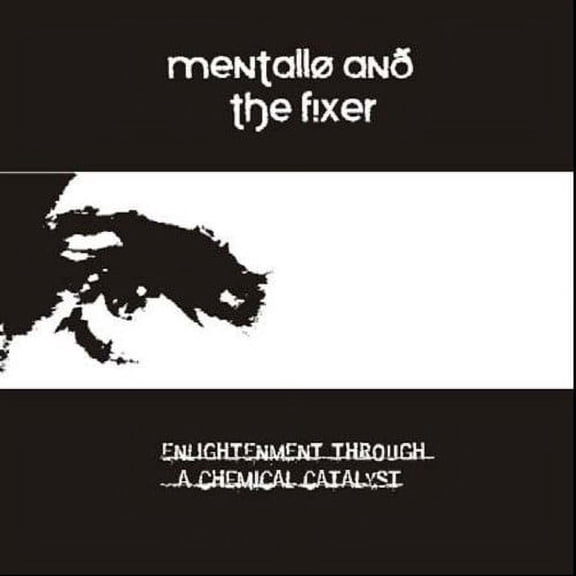 Mentallo & the Fixer - Enlightenment Through a Chemical Catalyst (Limited) - Industrial - CD