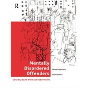 Mentally Disordered Offenders Managing People Nobody Owns, Paperback