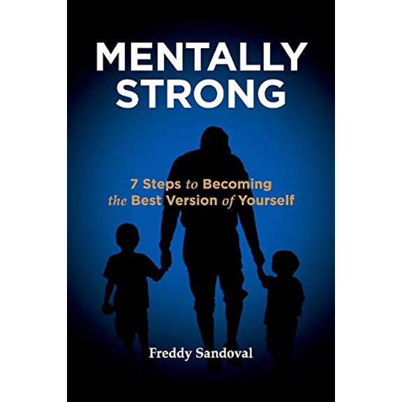 Pre-Owned Mentally Strong: 7 Steps to Becoming the Best Version of Yourself (Paperback) 1098333616 9781098333614