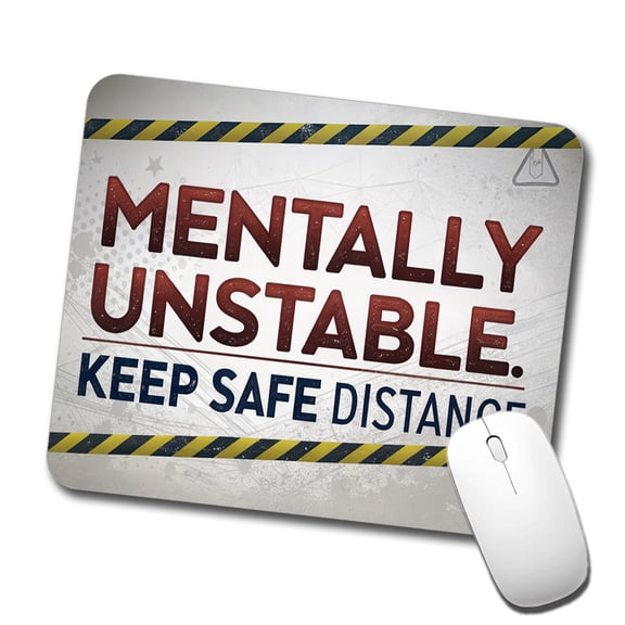 Mentally Unstable Keep Safe Distance Funny Warning Mouse Pad Low Profile Gaming Mat