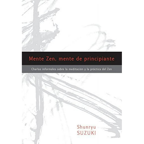 Pre-Owned Mente Zen, Mente de Principiante (Zen Mind, Beginner's Mind): Charlas Informales Sobre La Meditaci[n Y La PR Ctica del Zen Paperback