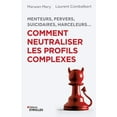 thumbnail image 1 of Menteurs, pervers, suicidaires, harceleurs... Comment neutraliser les profils complexes: Menteurs, pervers, suicidaires,, (Paperback), 1 of 1
