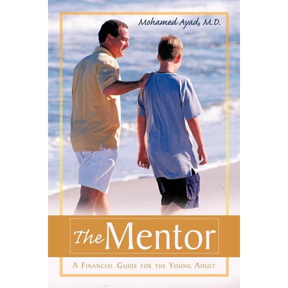 Mentor : A Financial Guide for the Young Adult