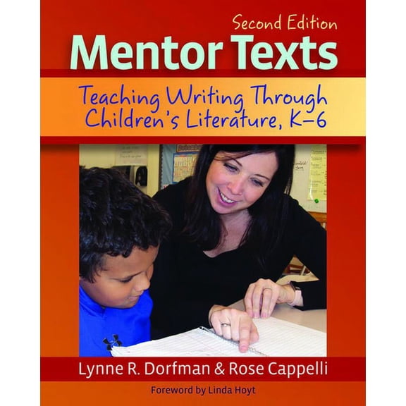 Mentor Texts: Teaching Writing Through Children's Literature, K-6, (Paperback)