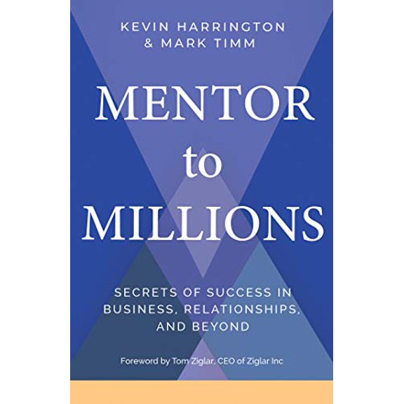 Pre-Owned Mentor to Millions: Secrets of Success in Business, Relationships, and Beyond (Hardcover) 1401959105 9781401959104