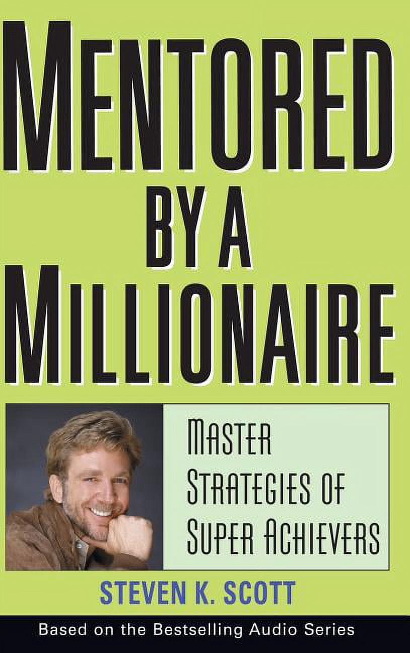 Mentored by a Millionaire: Master Strategies of Super Achievers, (Hardcover) - Walmart.com