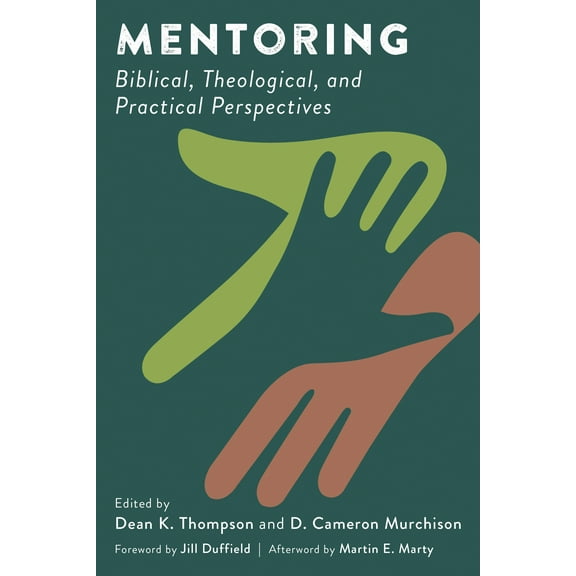 Mentoring : Biblical, Theological, and Practical Perspectives (Paperback)