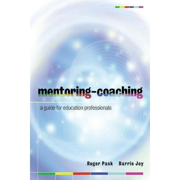 Mentoring-Coaching: A Guide for Education Professionals, (Paperback)