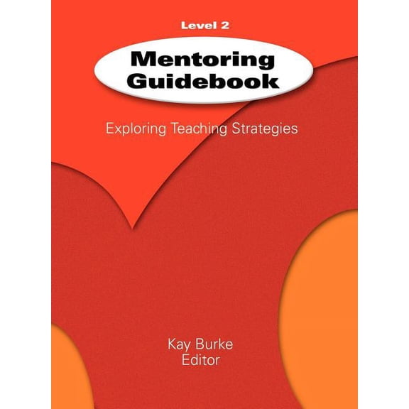 Mentoring Guidebook Mentoring Guidebook Level 2: Exploring Teaching Strategies, (Paperback)
