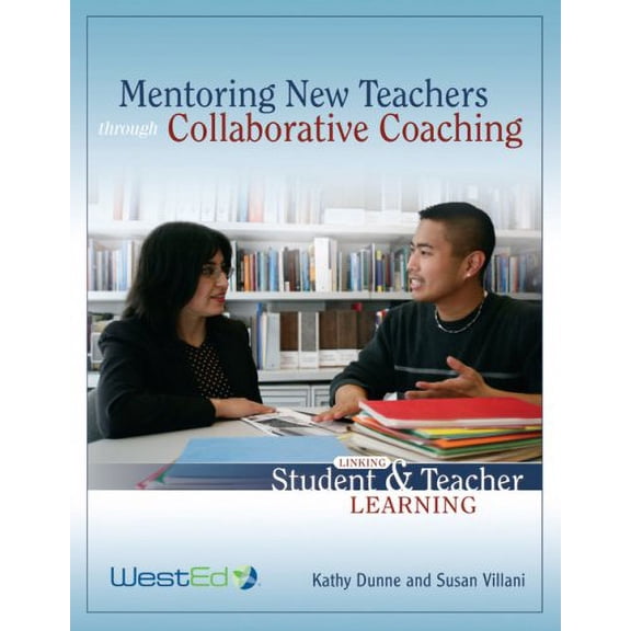 Pre-Owned Mentoring New Teachers Through Collaborative Coaching: Linking Teacher and Student Learning (Paperback) 0914409301 9780914409304
