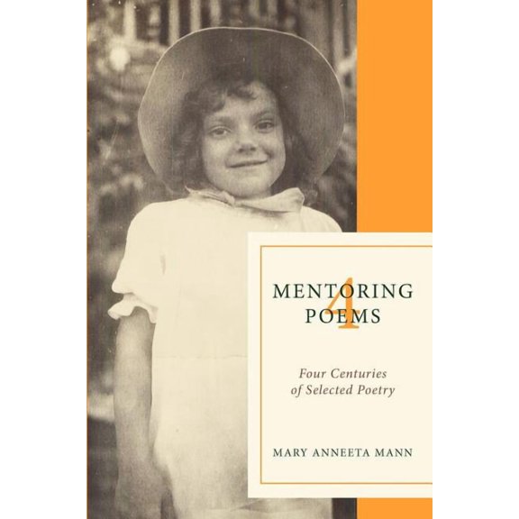 Mentoring Poems 4 : Four Centuries of Selected Poetry