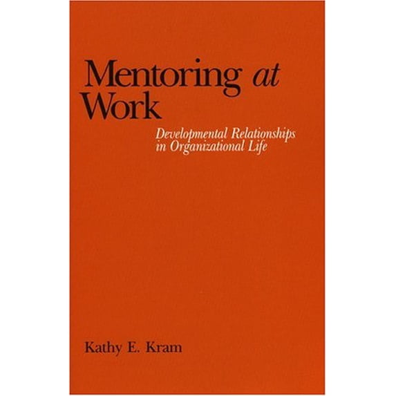 Pre-Owned Mentoring at Work: Developmental Relationships in Organizational Life (Paperback) 081916755X 9780819167552