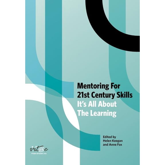 Mentoring for 21st Century Skills: It's all about the learning, (Paperback)