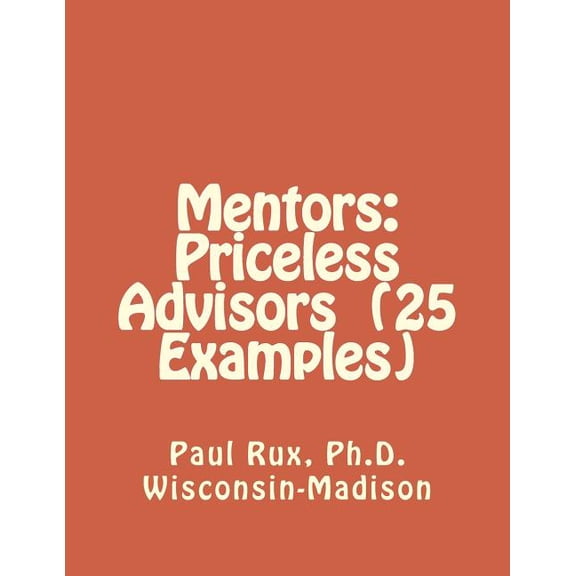 Mentors: Priceless Advisors (25 Examples) (Paperback)