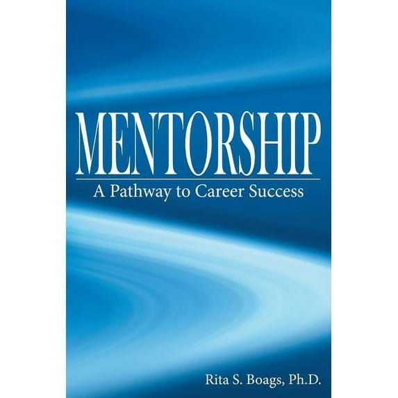 Mentorship : A Pathway to Career Success