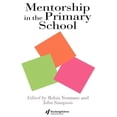 thumbnail image 1 of Mentorship In The Primary School: Mentorship In Action, (Paperback), 1 of 1