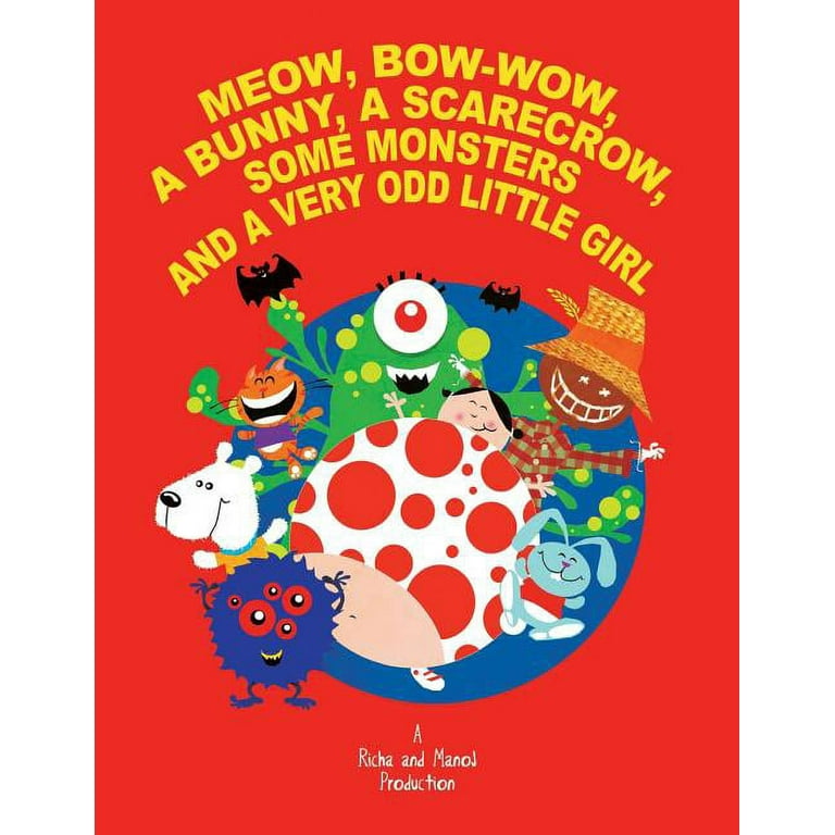 Meow, Bow-Wow, a Bunny, a Scarecrow, Some Monsters and a Very Odd
