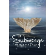 TOBIE EASTON Mer Chronicles: Submerge (Series #2) (Paperback)