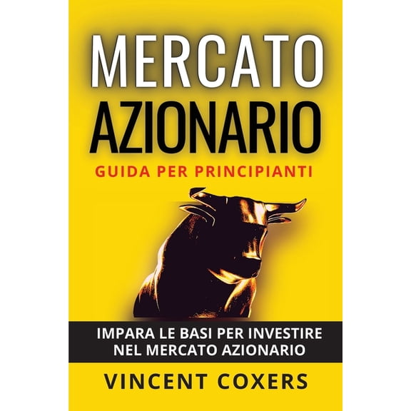 Mercato Azionario: Impara le basi per investire nel mercato azionario.