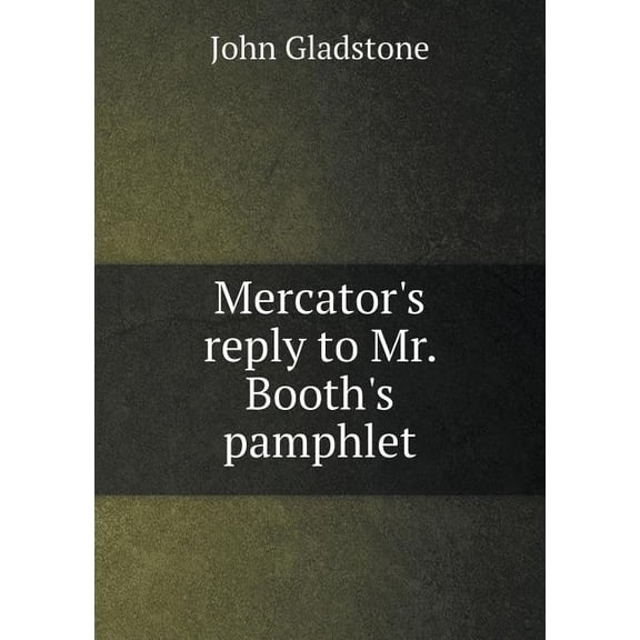 Mercator's reply to Mr. Booth's pamphlet (Paperback)