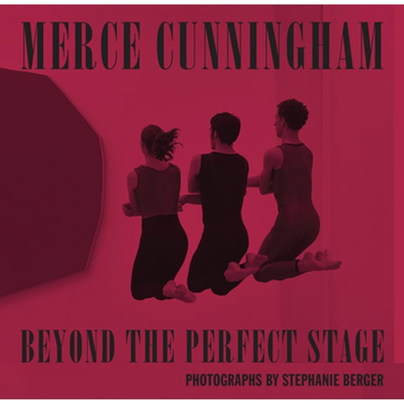 Pre-Owned Merce Cunningham: Beyond the Perfect Stage (Hardcover 9788862084659) by Stephanie Berger, Nancy Dalva, Trevor Carlson