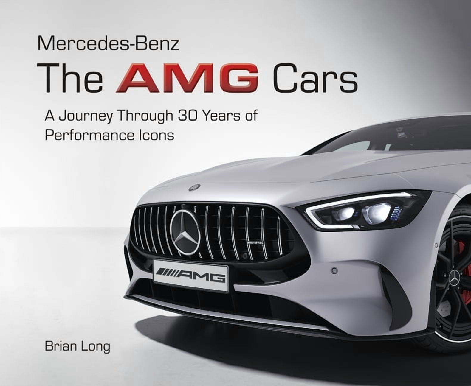 Mercedes-Benz: The Amg Cars: A Journey Through 30 Years of Performance ...