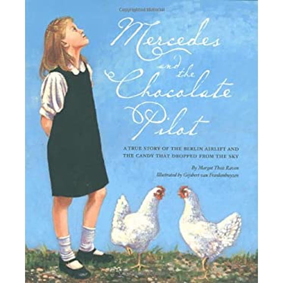Pre-Owned Mercedes and the Chocolate Pilot: A True Story of the Berlin Airlift and the Candy That Dropped from the Sky (Hardcover) 1585360694 9781585360697