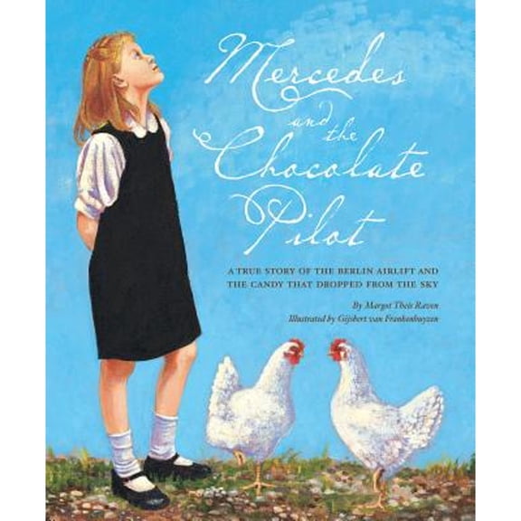 Pre-Owned Mercedes and the Chocolate Pilot: A True Story of the Berlin Airlift and the Candy That Dropped from the Sky (Hardcover) 1585360694 9781585360697