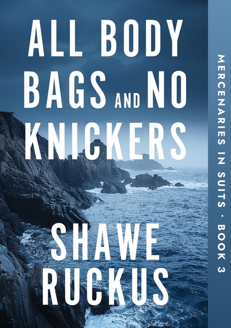 Mercenaries in Suits All Body Bags and No Knickers, Book 3, (Paperback)