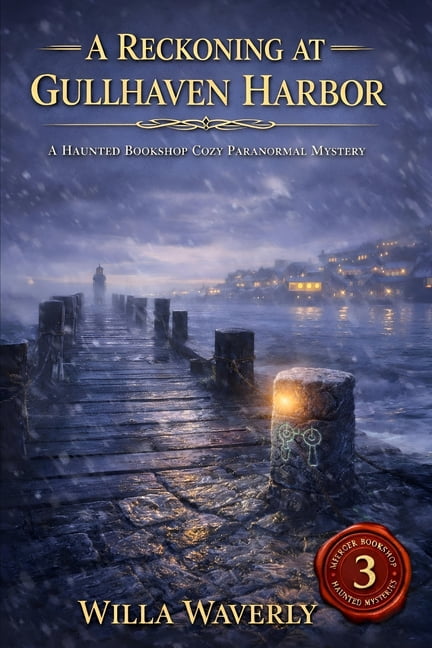 Mercer Bookshop Haunted Mysteries A Reckoning at Gullhaven Harbor: A Haunted Bookshop Cozy Paranormal Mystery, Book 3, (Paperback)