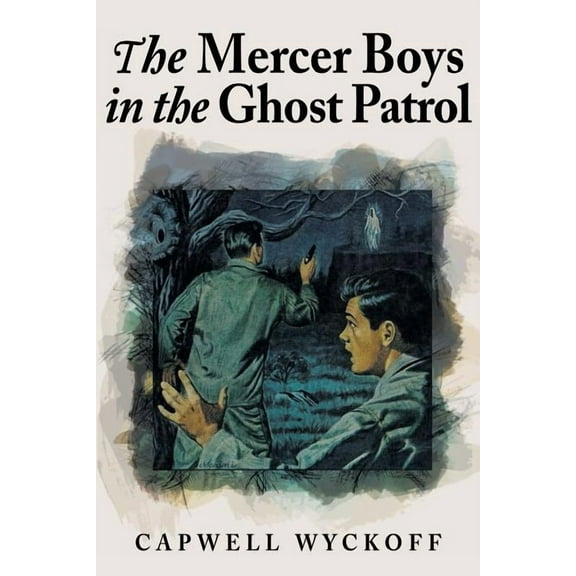 Mercer Boys The Mercer Boys in the Ghost Patrol, Book 6, (Paperback)
