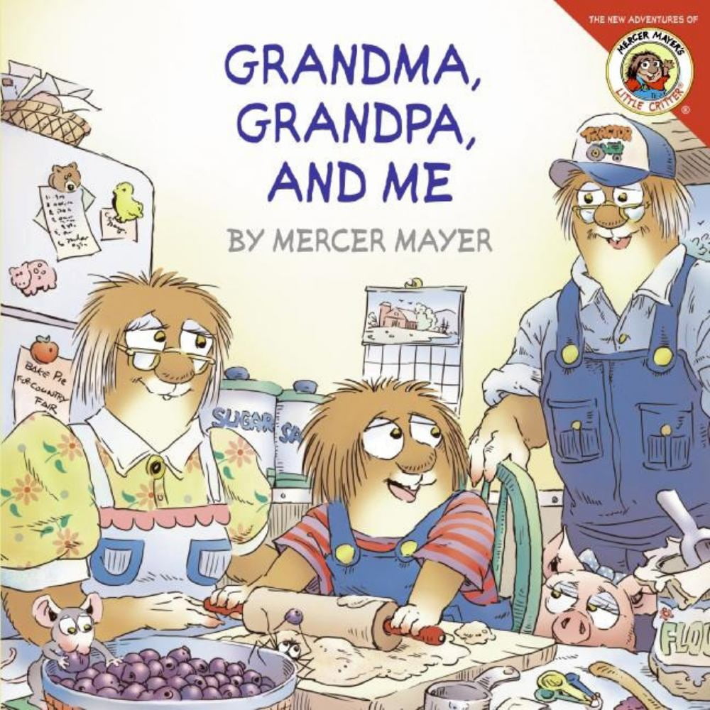 Mercer Mayer: Little Critter: Grandma, Grandpa, and Me (Paperback)