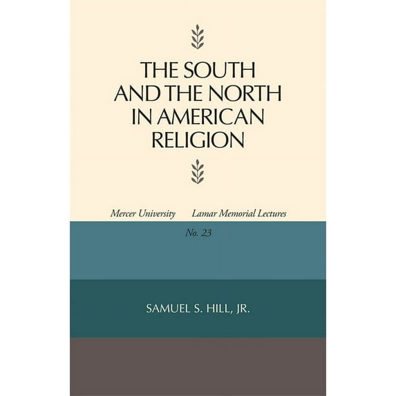Mercer University Lamar Memorial Lecture The South and the North in American Religion, Book 23, (Paperback)