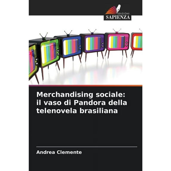 Merchandising sociale: il vaso di Pandora della telenovela brasiliana, (Paperback)