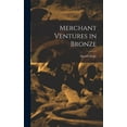 thumbnail image 1 of Merchant Ventures in Bronze, (Hardcover), 1 of 1