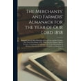 thumbnail image 1 of The Merchants' and Farmers' Almanack for the Year of Our Lord 1858 [microform] (Paperback), 1 of 1