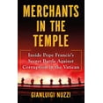 thumbnail image 1 of Pre-Owned Merchants in the Temple: Inside Pope Francis's Secret Battle Against Corruption in the Vatican (Hardcover) 162779865X 9781627798655, 1 of 1