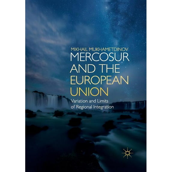 Mercosur and the European Union: Variation and Limits of Regional Integration, (Paperback)