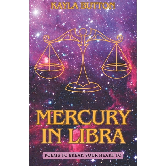 Mercury In Libra: Poems to Break Your Heart To, (Paperback)