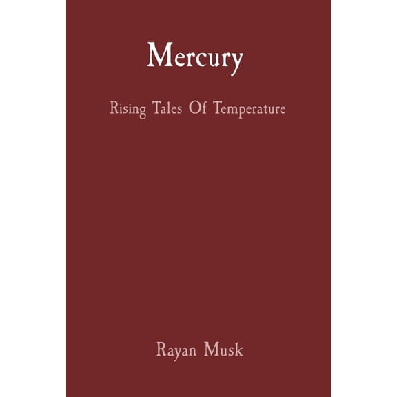 Mercury: Rising Tales Of Temperature, (Paperback)